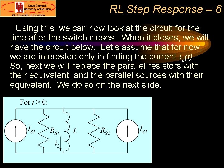 RL Step Response – 6 Using this, we can now look at the circuit
