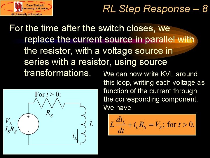 RL Step Response – 8 For the time after the switch closes, we replace