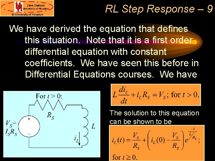 RL Step Response – 9 We have derived the equation that defines this situation.