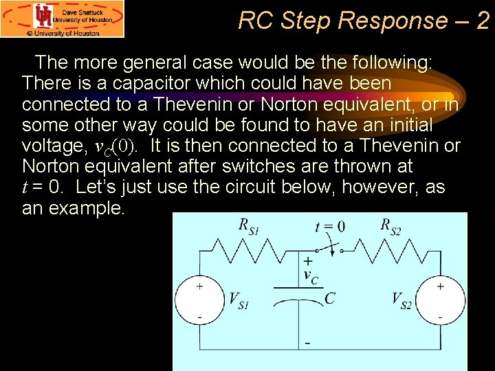 RC Step Response – 2 The more general case would be the following: There