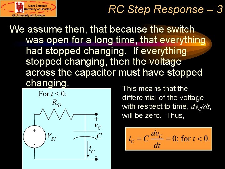 RC Step Response – 3 We assume then, that because the switch was open