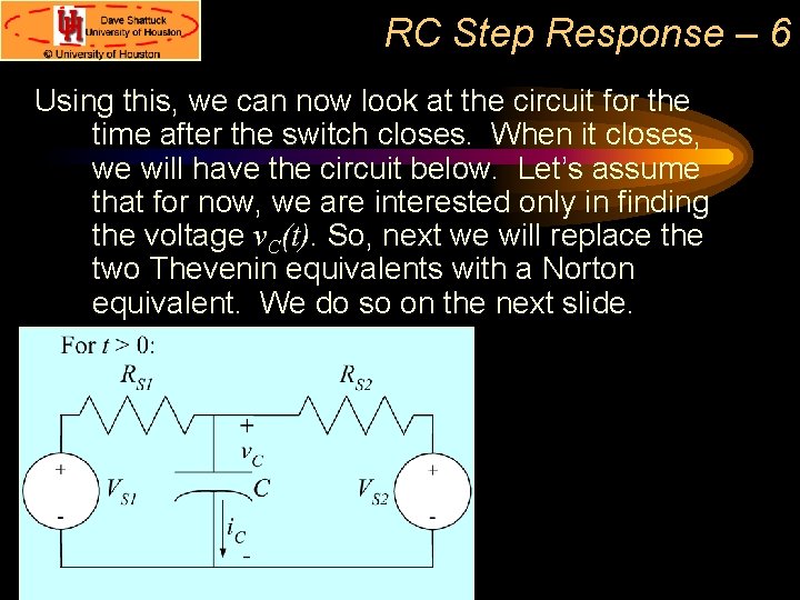 RC Step Response – 6 Using this, we can now look at the circuit