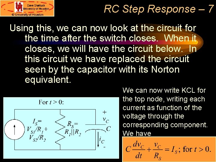 RC Step Response – 7 Using this, we can now look at the circuit