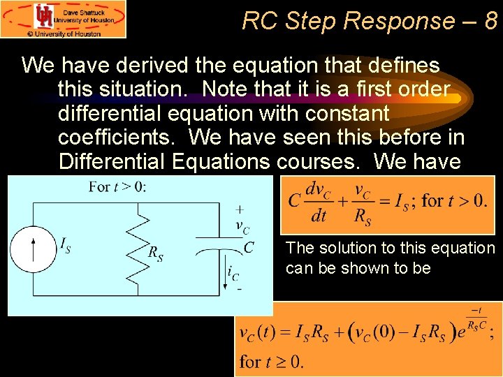 RC Step Response – 8 We have derived the equation that defines this situation.