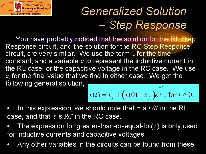 Generalized Solution – Step Response You have probably noticed that the solution for the