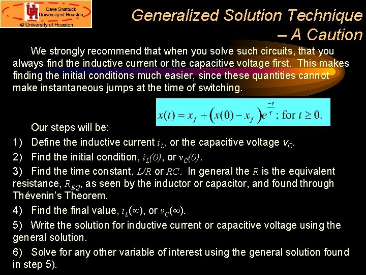 Generalized Solution Technique – A Caution We strongly recommend that when you solve such