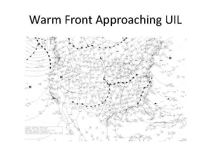 Warm Front Approaching UIL Warm Front Approaching UIL