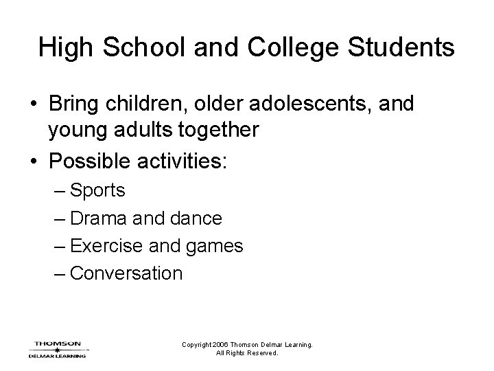 High School and College Students • Bring children, older adolescents, and young adults together