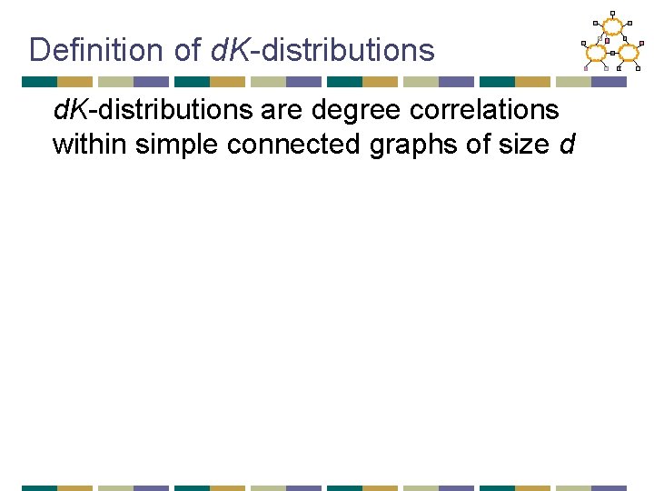 Definition of d. K-distributions are degree correlations within simple connected graphs of size d