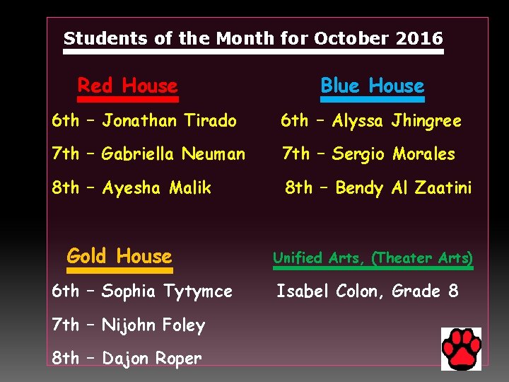 Students of the Month for October 2016 Red House Blue House 6 th –