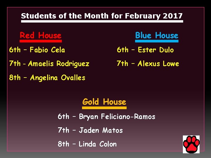 Students of the Month for February 2017 Red House Blue House 6 th –