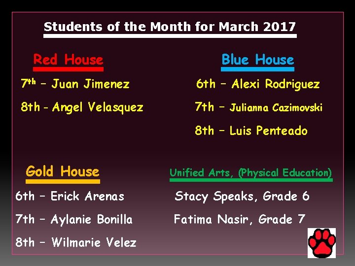 Students of the Month for March 2017 Red House Blue House 7 th –
