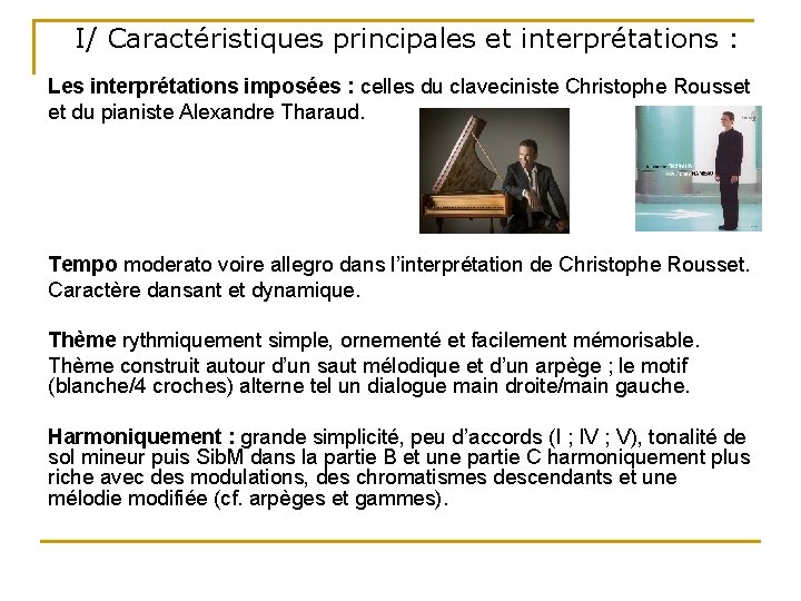 I/ Caractéristiques principales et interprétations : Les interprétations imposées : celles du claveciniste Christophe