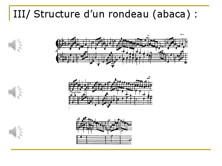 III/ Structure d’un rondeau (abaca) : 
