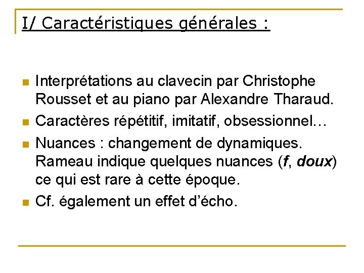 I/ Caractéristiques générales : n n Interprétations au clavecin par Christophe Rousset et au