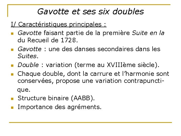 Gavotte et ses six doubles I/ Caractéristiques principales : n Gavotte faisant partie de