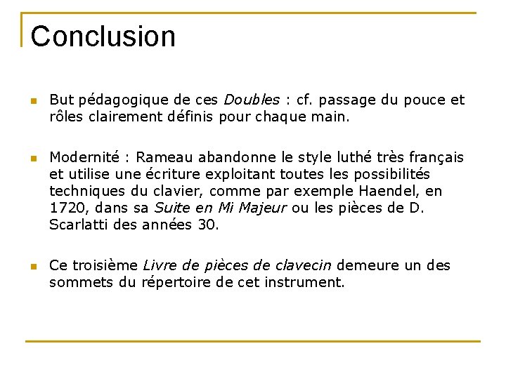 Conclusion n But pédagogique de ces Doubles : cf. passage du pouce et rôles