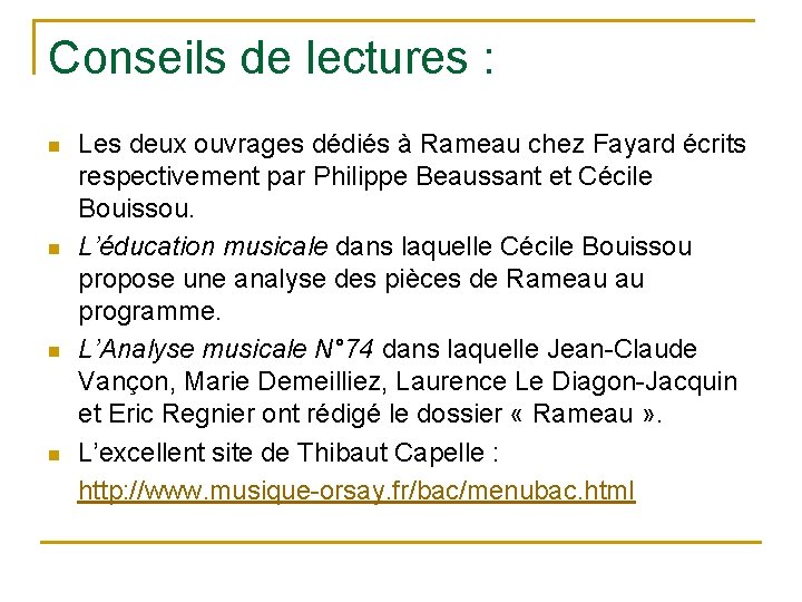 Conseils de lectures : n n Les deux ouvrages dédiés à Rameau chez Fayard