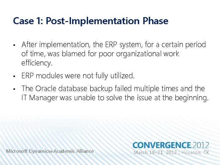 Case 1: Post-Implementation Phase • After implementation, the ERP system, for a certain period