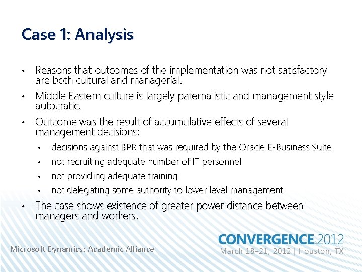 Case 1: Analysis • • • Reasons that outcomes of the implementation was not