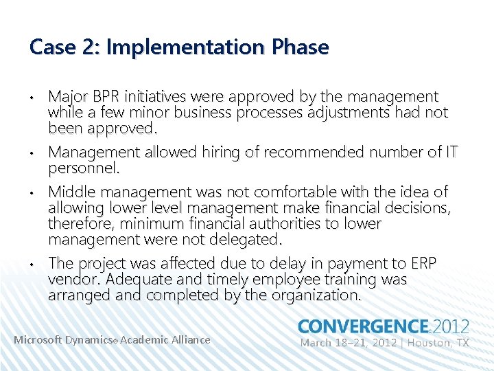 Case 2: Implementation Phase • • Major BPR initiatives were approved by the management