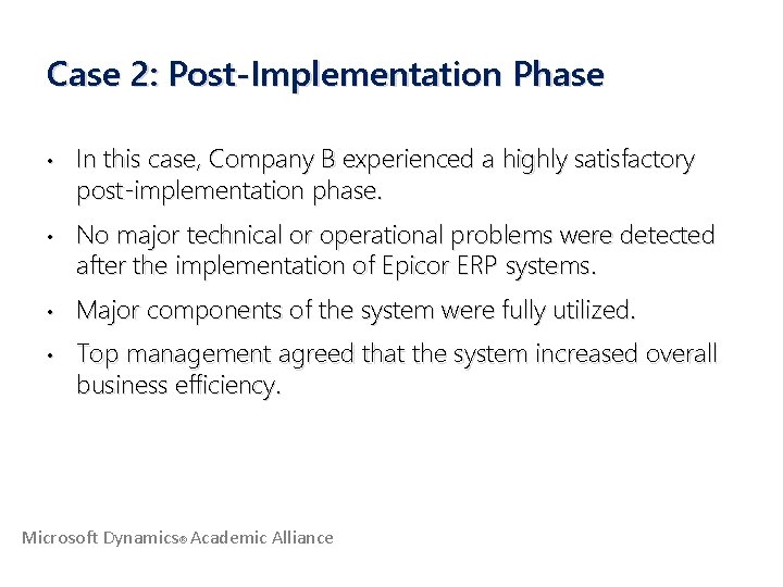 Case 2: Post-Implementation Phase • In this case, Company B experienced a highly satisfactory