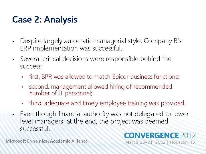 Case 2: Analysis • Despite largely autocratic managerial style, Company B’s ERP implementation was