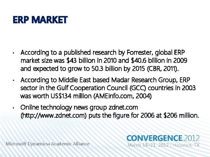 ERP MARKET • According to a published research by Forrester, global ERP market size