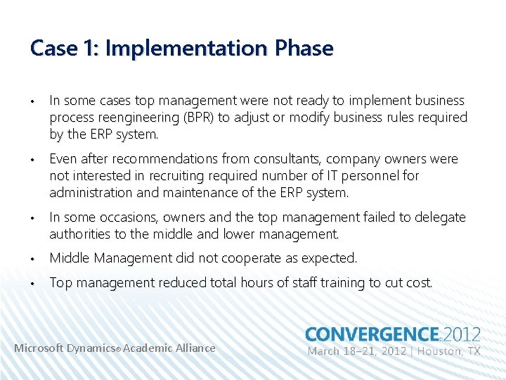 Case 1: Implementation Phase • In some cases top management were not ready to