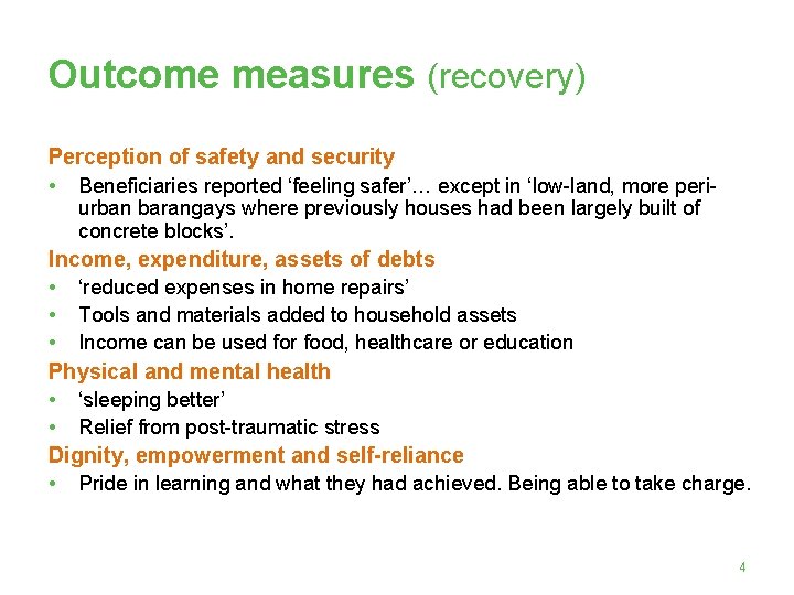 Outcome measures (recovery) Perception of safety and security • Beneficiaries reported ‘feeling safer’… except