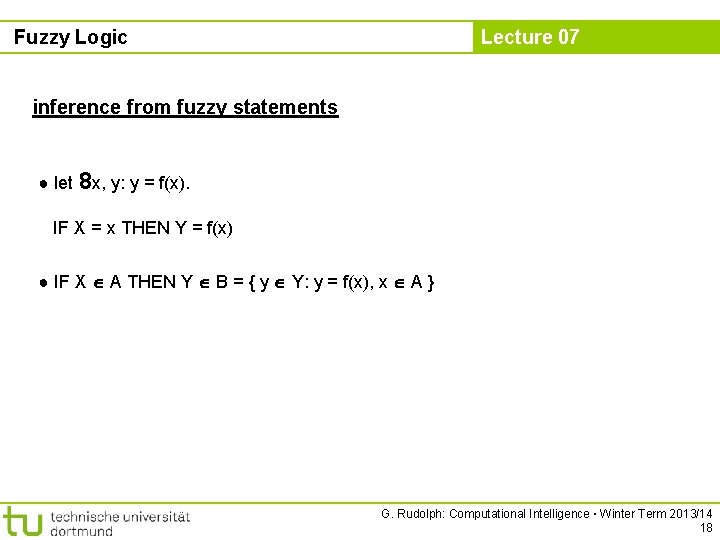 Fuzzy Logic Lecture 07 inference from fuzzy statements ● let 8 x, y: y