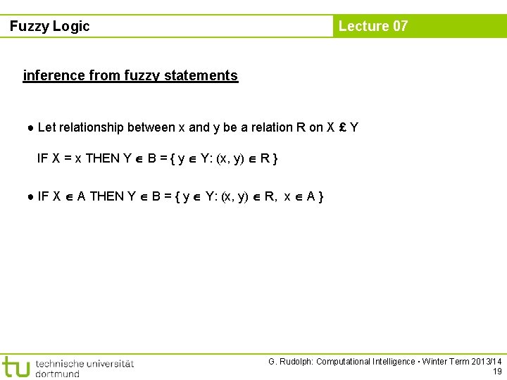 Fuzzy Logic Lecture 07 inference from fuzzy statements ● Let relationship between x and