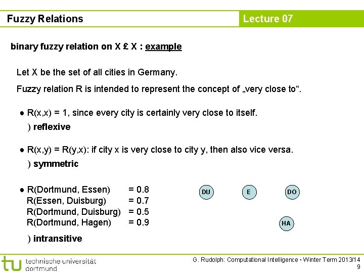 Fuzzy Relations Lecture 07 binary fuzzy relation on X £ X : example Let