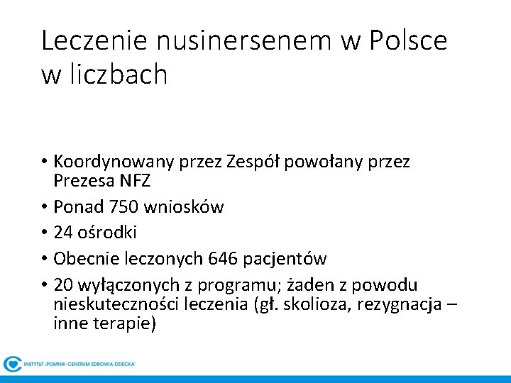 Leczenie nusinersenem w Polsce w liczbach • Koordynowany przez Zespół powołany przez Prezesa NFZ
