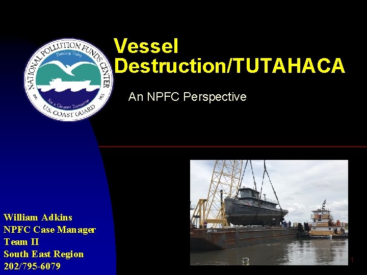 Npfc Vessel DestructionTUTAHACA An NPFC Perspective William Adkins NPFC