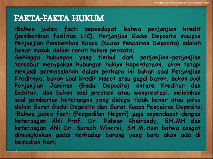 FAKTA-FAKTA HUKUM • Bahwa judex facti sependapat bahwa perjanjian kredit (pemberikan fasilitas L/C), Perjanjian