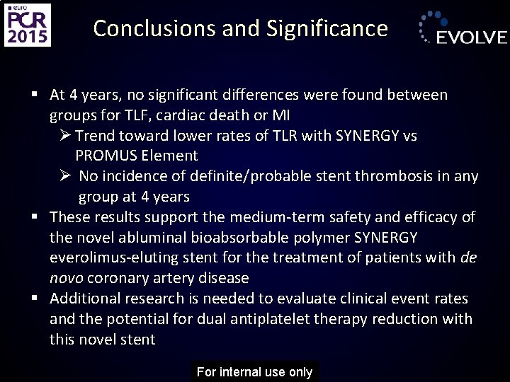 Conclusions and Significance § At 4 years, no significant differences were found between groups