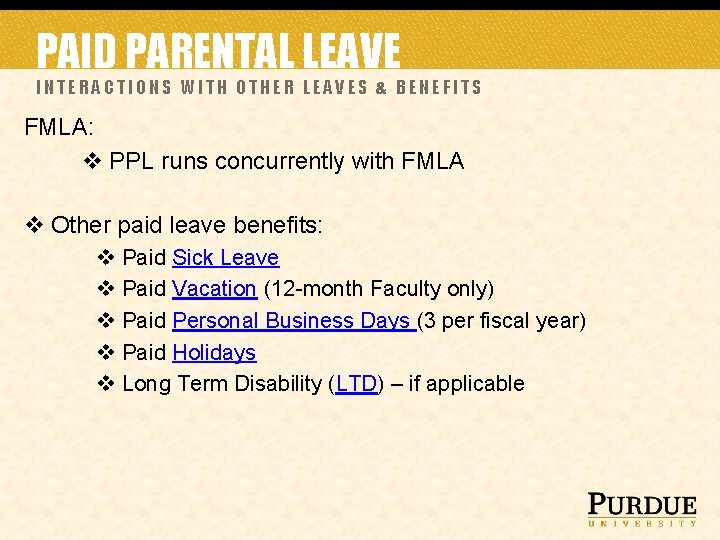 PAID PARENTAL LEAVE INTERACTIONS WITH OTHER LEAVES & BENEFITS FMLA: v PPL runs concurrently