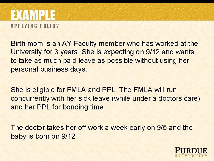 EXAMPLE APPLYING POLICY Birth mom is an AY Faculty member who has worked at