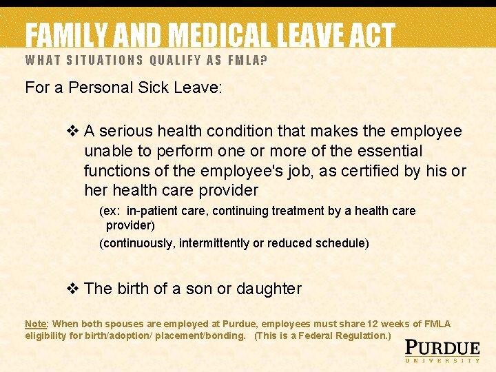 FAMILY AND MEDICAL LEAVE ACT WHAT SITUATIONS QUALIFY AS FMLA? For a Personal Sick