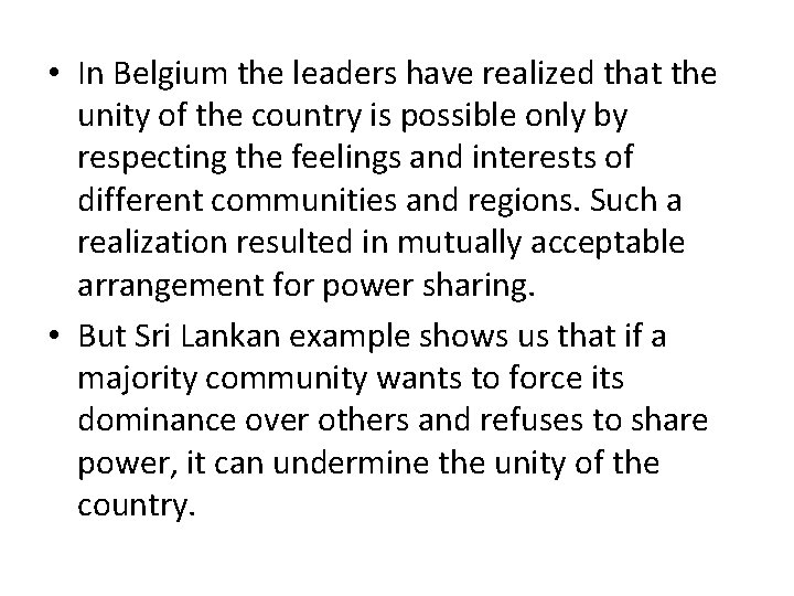  • In Belgium the leaders have realized that the unity of the country