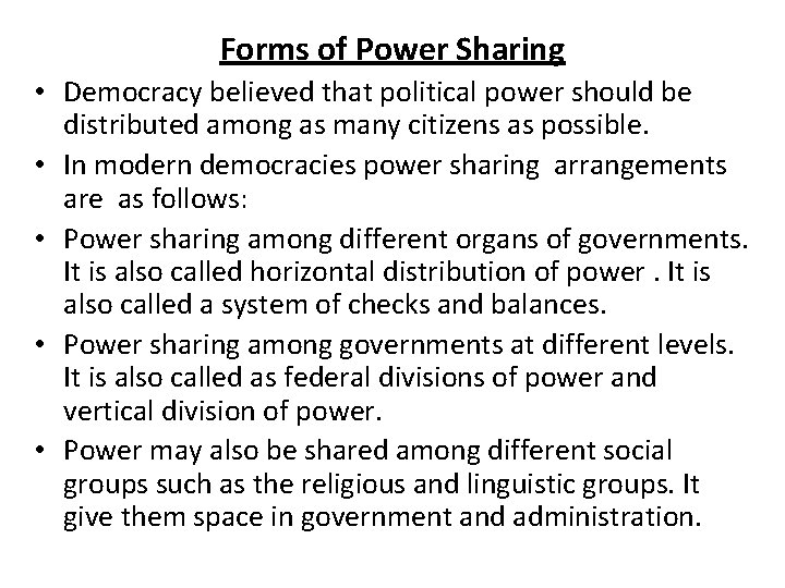 Forms of Power Sharing • Democracy believed that political power should be distributed among