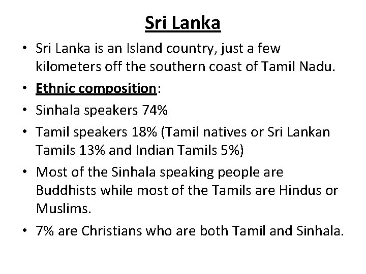 Sri Lanka • Sri Lanka is an Island country, just a few kilometers off