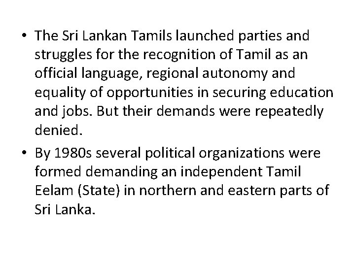  • The Sri Lankan Tamils launched parties and struggles for the recognition of