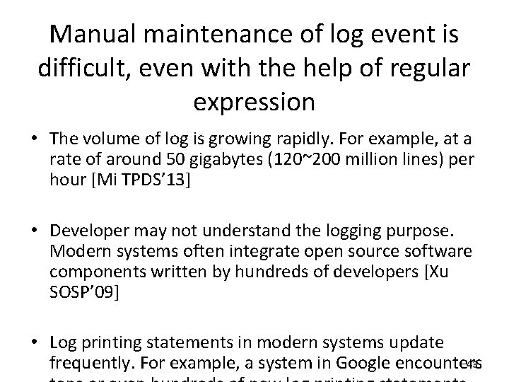 Manual maintenance of log event is difficult, even with the help of regular expression Manual maintenance of log event is difficult, even with the help of regular expression