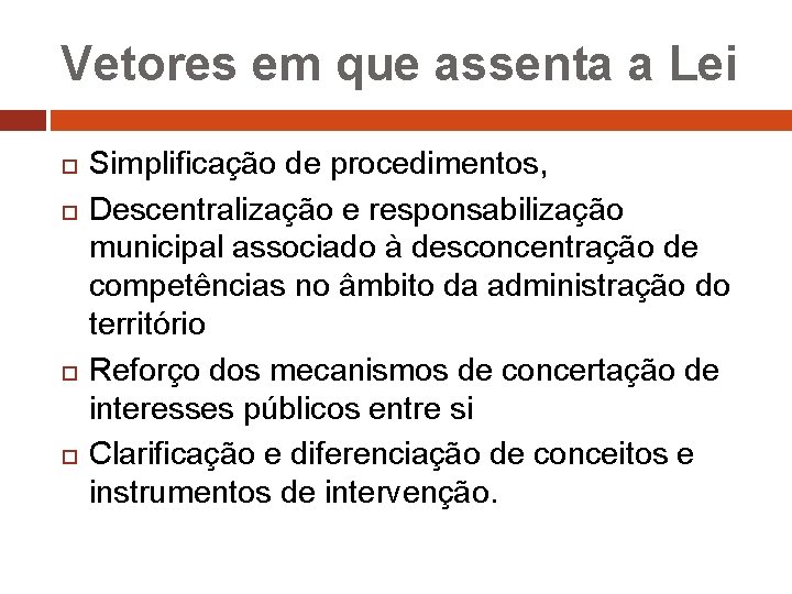 Vetores em que assenta a Lei Simplificação de procedimentos, Descentralização e responsabilização municipal associado