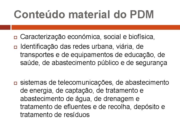 Conteúdo material do PDM Caracterização económica, social e biofísica, Identificação das redes urbana, viária,