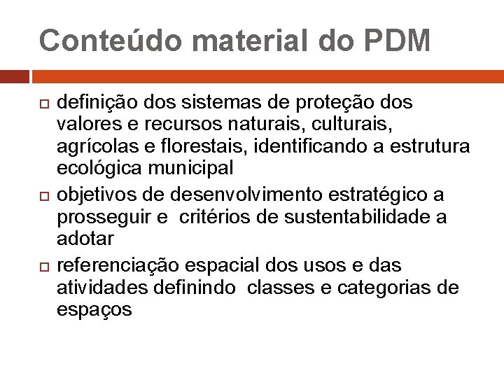 Conteúdo material do PDM definição dos sistemas de proteção dos valores e recursos naturais,