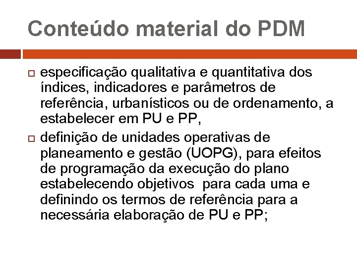 Conteúdo material do PDM especificação qualitativa e quantitativa dos índices, indicadores e parâmetros de