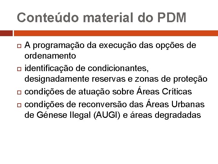 Conteúdo material do PDM A programação da execução das opções de ordenamento identificação de